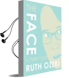 The Face: A Time Code Audiobook download free by Ruth Ozeki