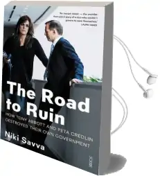 The Road to Ruin: How Tony Abbott and Peta Credlin Destroyed Their own Government, Audiobook download free by Niki Savva
