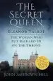 Audiobook The Secret Queen: Eleanor Talbot, the Woman who put Richard iii on the Throne author John Ashdown Hill
