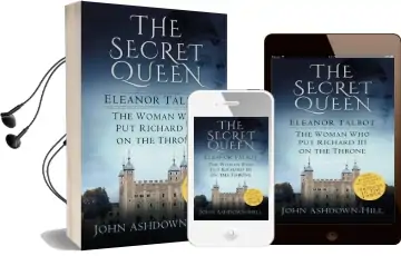 The Secret Queen: Eleanor Talbot, the Woman who put Richard iii on the Throne Audiobook download free by John Ashdown Hill