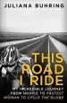 Audiobook This Road i Ride: My Incredible Journey From Novice to Fastest Woman to Cycle the Globe author Juliana Buhring