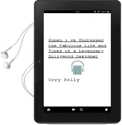 Women I'Ve Undressed: The Fabulous Life and Times of a Legendary Hollywood Designer Audiobook download free by Orry Kelly