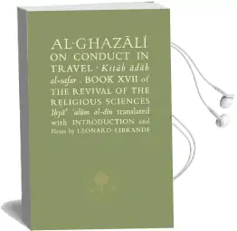 Al-Ghazali on Conduct in Travel: Book Xvii of the Revival of the Religious Sciences Audiobook download free by Abu Hamid Al Ghazali