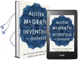 Inventing the Universe: Why we Can'T Stop Talking About Science, Faith and god Audiobook download free by Alister Mcgrath