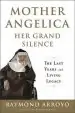 Audiobook Mother Angelica: Her Grand Silence: The Last Years and Living Legacy author Raymond Arroyo