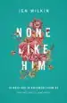 Audiobook None Like him: 10 Ways god is Different From us (And why That'S a Good Thing) author Jen Wilkin