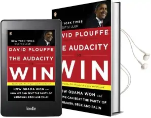 The Audacity to win: How Obama won and how we can Beat the Party of Limbaugh, Beck, and Palin Audiobook download free by David Plouffe
