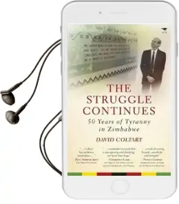 The Struggle Continues: 50 Years of Tyranny in Zimbabwe Audiobook download free by David Coltart
