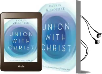 Union With Christ: The way to Know and Enjoy god Audiobook download free by Rankin Wilbourne