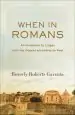 Audiobook When in Romans: An Invitation to Linger With the Gospel According to Paul author Beverly Roberts Gaventa