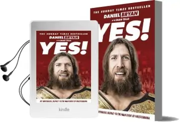 Yes!: My Improbable Journey to the Main Event of Wrestlemania Audiobook download free by Daniel Bryan
