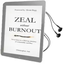 Zeal Without Burnout: Seven Keys to a Lifelong Ministry of Sustainable Sacrifice Audiobook download free by Christopher Ash