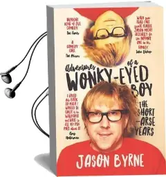 Adventures of a Wonky-Eyed boy: The Short-Arse Years: Jason Byrne'S Memoir Audiobook download free by Jason Byrne