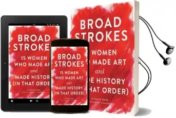 Broad Strokes: 15 Women who Made art and Made History (in That Order) Audiobook download free by Bridget Quinn