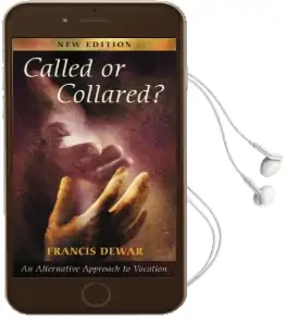 Called or Collared?: An Alternative Approach to Vocation Audiobook download free by Francis Dewar