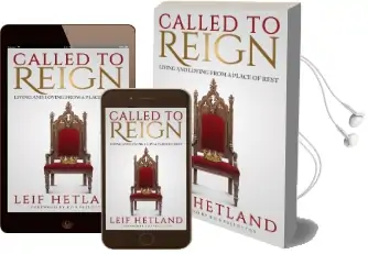 Called to Reign: Living and Loving From a Place of Rest Audiobook download free by Leif Hetland