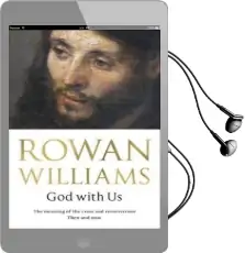 God With us: The Meaning of the Cross and Resurrection - Then and now Audiobook download free by Dr. Rowan Williams
