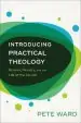 Audiobook Introducing Practical Theology: Mission, Ministry, and the Life of the Church author Pete Ward