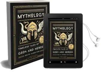 Mythology: Timeless Tales of Gods and Heroes, 75Th Anniversary Illustrated Edition Audiobook download free by Edith Hamilton