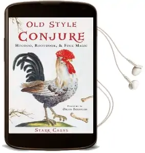 Old Style Conjure: Hoodoo, Rootwork, & Folk Magic Audiobook download free by Starr Casas
