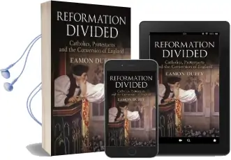 Reformation Divided: Catholics, Protestants and the Conversion of England Audiobook download free by Eamon Duffy
