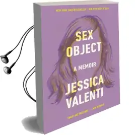 Sex Object: A Memoir Audiobook download free by Jessica Valenti