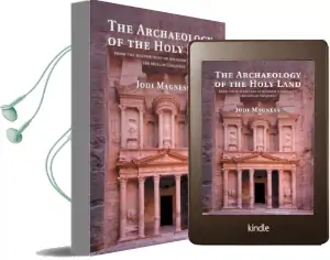 The Archaeology of the Holy Land: From the Destruction of Solomon'S Temple to the Muslim Conquest Audiobook download free by Jodi Magness
