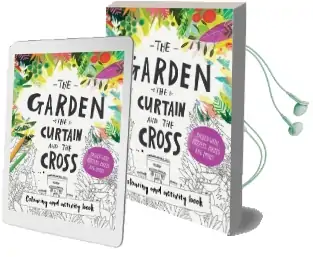 The Garden, the Curtain & the Cross - Colouring Book Audiobook download free by Catalina Echeverri