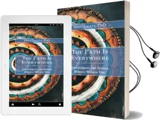 The Path is Everywhere: Uncovering the Jewels Hidden Within you Audiobook download free by Matt Licata