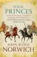 Audiobook Four Princes: Henry Viii, Francis i, Charles v, Suleiman the Magnificent and the Obsessions That Forged Modern Europe author John Julius Norwich