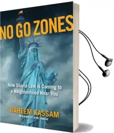 No go Zones: How Sharia law is Coming to a Neighborhood Near you Audiobook download free by Raheem Kassam