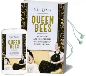 Queen Bees: Six Brilliant and Extraordinary Society Hostesses Between the Wars - a Spectacle of Celebrity, Talent, and Burning Ambition Audiobook download free by Sian Evans