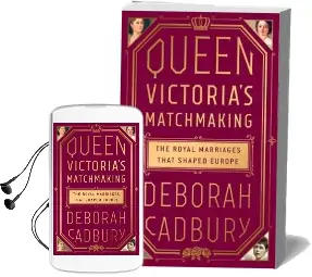 Queen Victoria'S Matchmaking: The Royal Marriages That Shaped Europe Audiobook download free by Deborah Cadbury