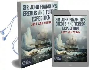 Sir John Franklin'S Erebus and Terror Expedition: Lost and Found Audiobook download free by Gillian Hutchinson