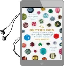 The Button box: The Story of Women in the 20Th Century Told Through the Clothes They Wore Audiobook download free by Lynn Knight