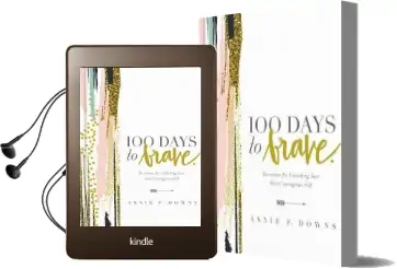 100 Days to Brave: Devotions for Unlocking Your Most Courageous Self Audiobook download free by Annie F. Downs