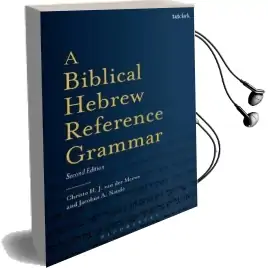 A Biblical Hebrew Reference Grammar: Second Edition Audiobook download free by Christo H. J. Van Der Merwe