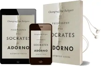 Changing the Subject: Philosophy From Socrates to Adorno Audiobook download free by Raymond Geuss