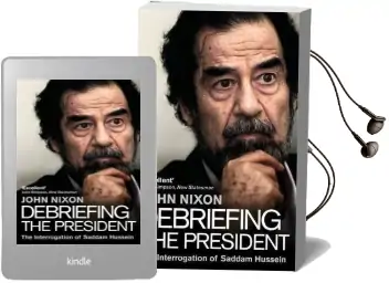 Debriefing the President: The Interrogation of Saddam Hussein Audiobook download free by John Nixon