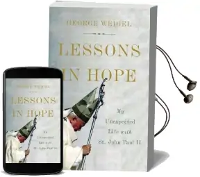 Lessons in Hope: My Unexpected Life With st. John Paul ii Audiobook download free by George Weigel