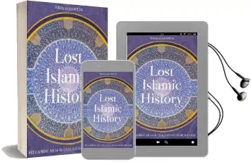 Lost Islamic History: Reclaiming Muslim Civilisation From the Past Audiobook download free by Firas Alkhateeb