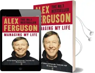 Managing my Life: My Autobiography: The First Book by the Legendary Manchester United Manager Audiobook download free by Alex Ferguson