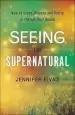 Audiobook Seeing the Supernatural: How to Sense, Discern and Battle in the Spiritual Realm author Jennifer Eivaz