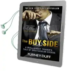 The buy Side: A Wall Street Trader'S Tale of Spectacular Excess Audiobook download free by Turney Duff