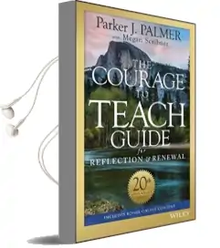 The Courage to Teach Guide for Reflection and Renewal Audiobook download free by Parker J. Palmer