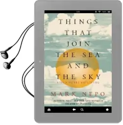 Things That Join the sea and the sky: Field Notes on Living Audiobook download free by Mark Nepo