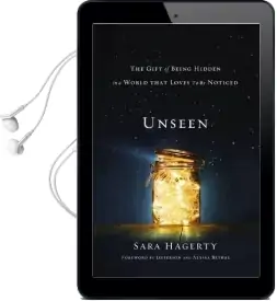 Unseen: The Gift of Being Hidden in a World That Loves to be Noticed Audiobook download free by Sara Hagerty