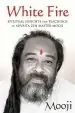 Audiobook White Fire: Spiritual Insights and Teachings of Advaita zen Master Mooji author Mooji