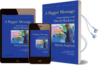 A Bigger Message: Conversations With David Hockney Audiobook download free by Martin Gayford