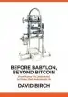 Audiobook Before Babylon, Beyond Bitcoin: From Money That we Understand to Money That Understands us author David Birch